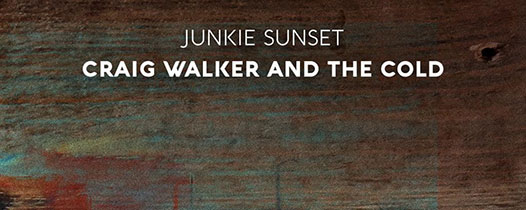 Single: “Junkie Sunset” by Craig Walker and The Cold