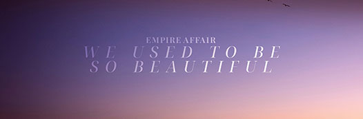 Album: “We Used To Be So Beautiful” by Empire Affair