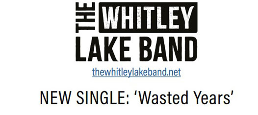 Single: “Wasted Years” by The Whitley Lake Band